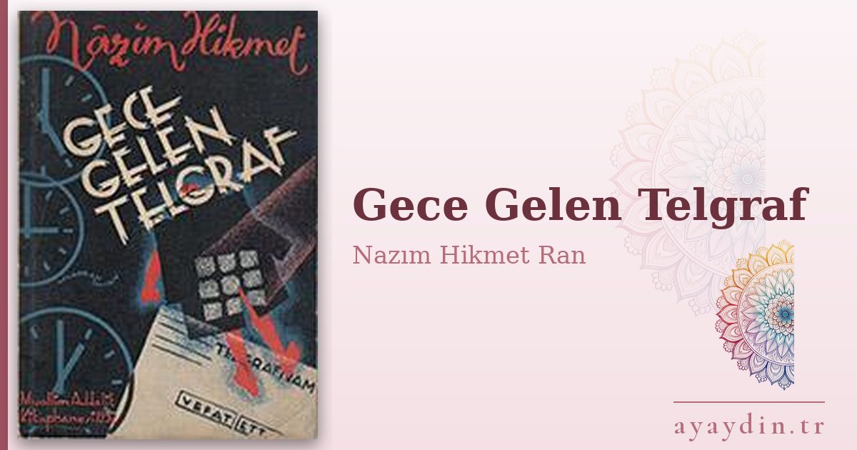 Gece Gelen Telgraf - Nazım Hikmet Ran kitap alıntıları ve sözleri