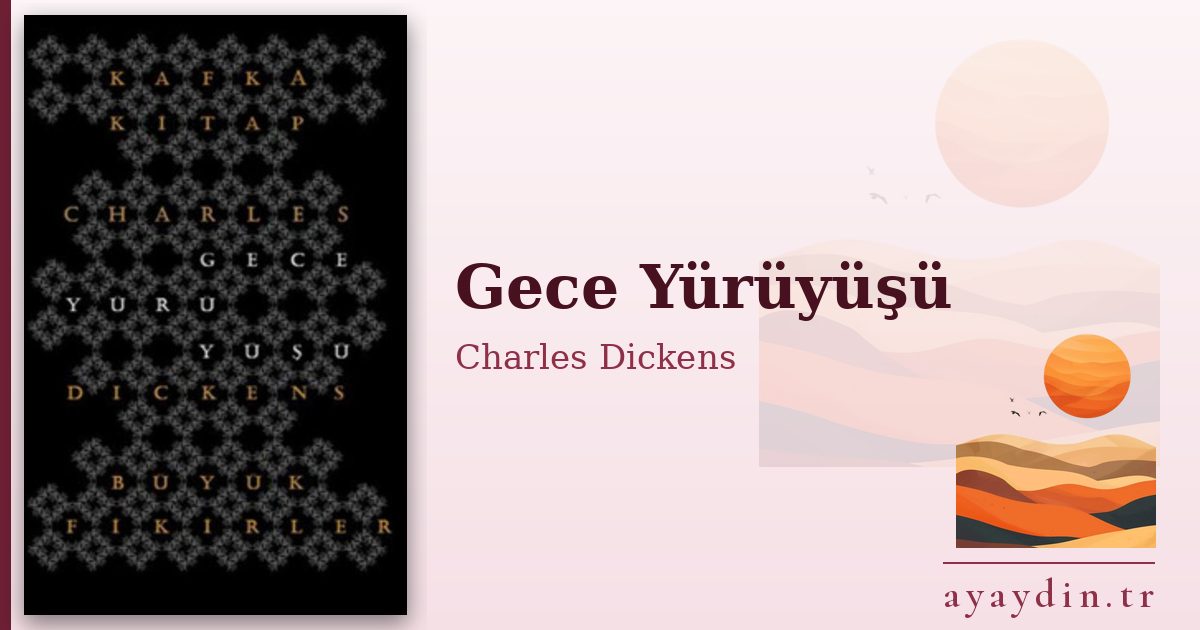 Gece Yürüyüşü - Charles Dickens kitap alıntıları ve sözleri