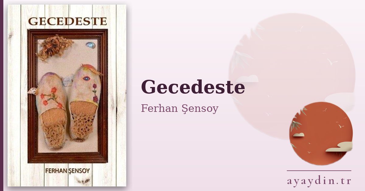 Gecedeste - Ferhan Şensoy kitap alıntıları ve sözleri