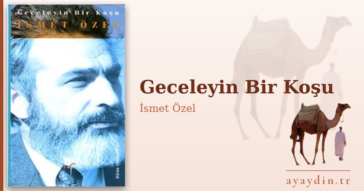Geceleyin Bir Koşu - İsmet Özel kitap alıntıları ve sözleri
