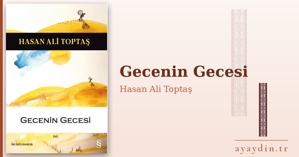 Gecenin Gecesi - Hasan Ali Toptaş kitap alıntıları ve sözleri