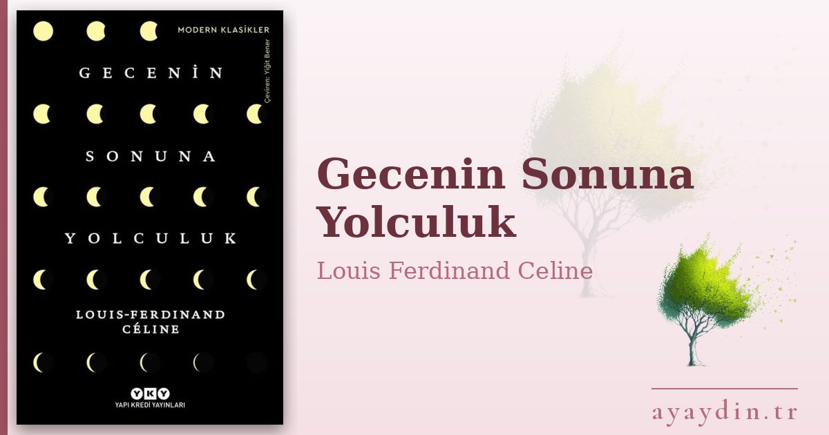 Gecenin Sonuna Yolculuk - Louis Ferdinand Celine kitap alıntıları ve sözleri