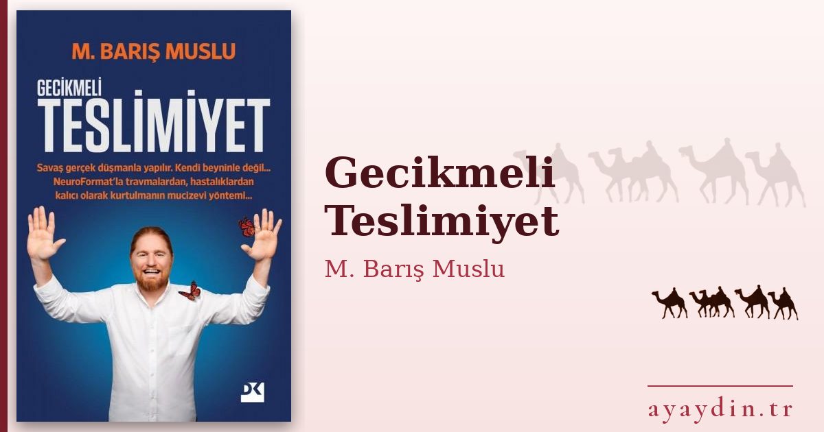 Gecikmeli Teslimiyet - M. Barış Muslu kitap alıntıları ve sözleri