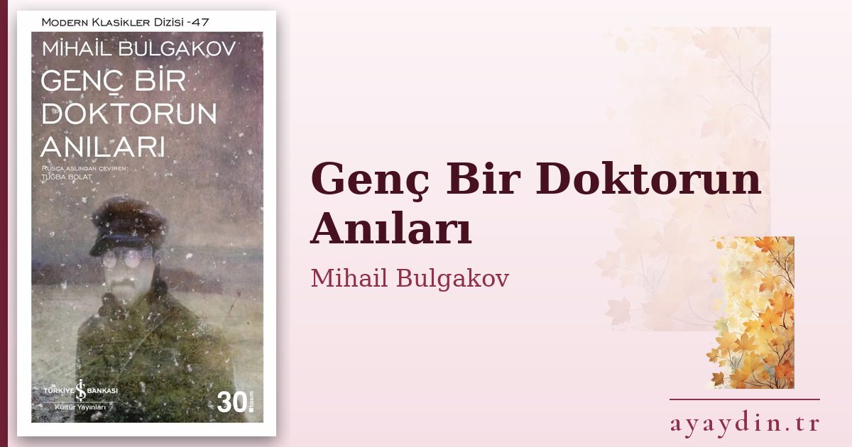 Genç Bir Doktorun Anıları - Mihail Bulgakov kitap alıntıları ve sözleri