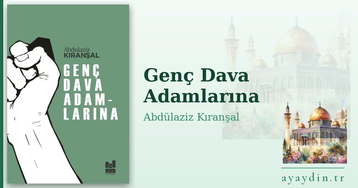 Genç Dava Adamlarına - Abdülaziz Kıranşal kitap alıntıları ve sözleri