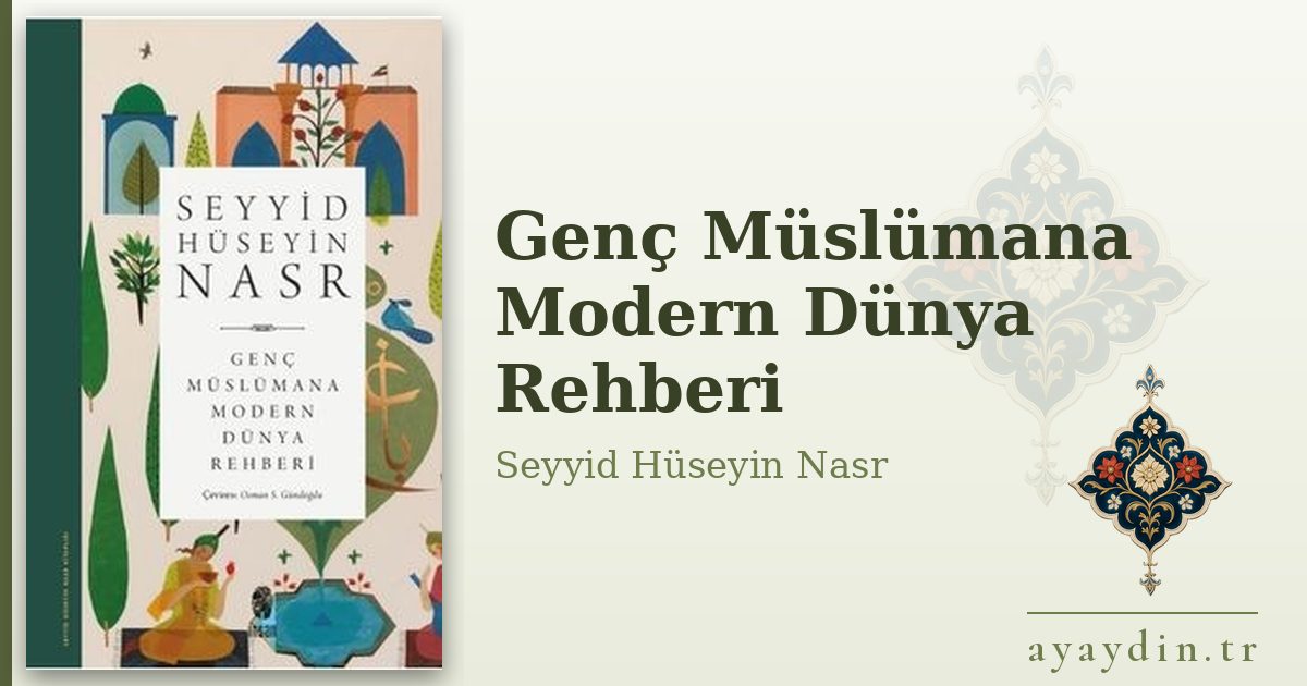 Genç Müslümana Modern Dünya Rehberi - Seyyid Hüseyin Nasr kitap alıntıları ve sözleri