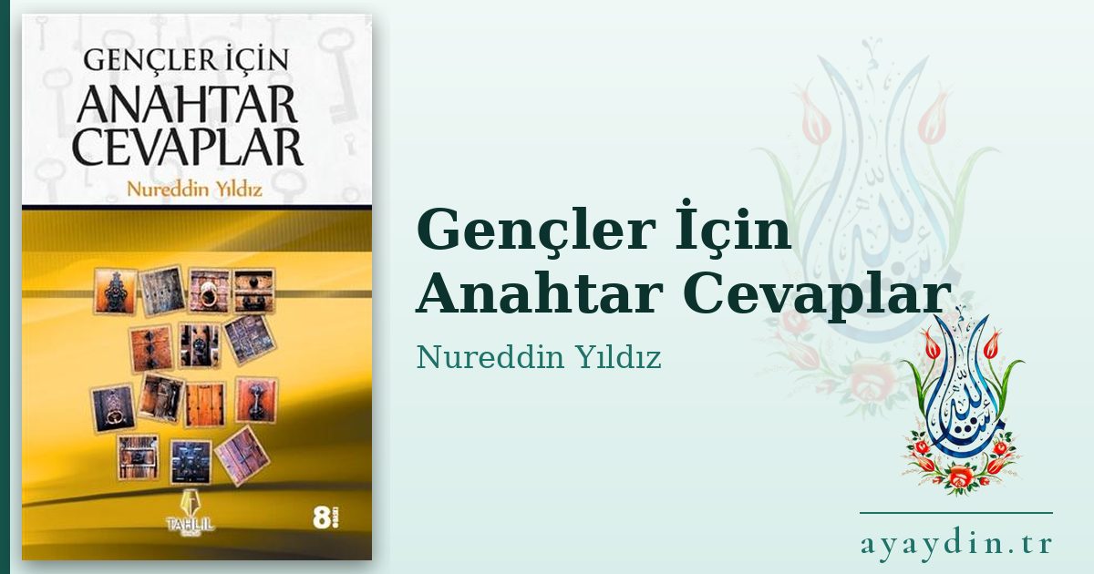 Gençler İçin Anahtar Cevaplar - Nureddin Yıldız kitap alıntıları ve sözleri