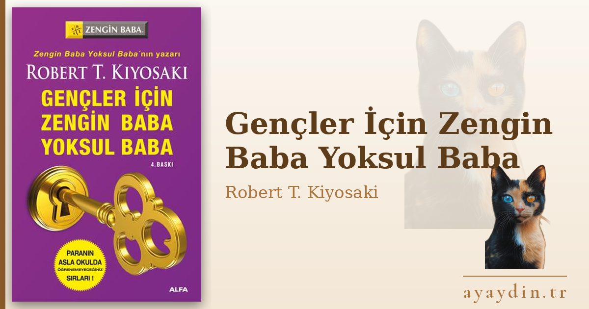 Gençler İçin Zengin Baba Yoksul Baba - Robert T. Kiyosaki kitap alıntıları ve sözleri