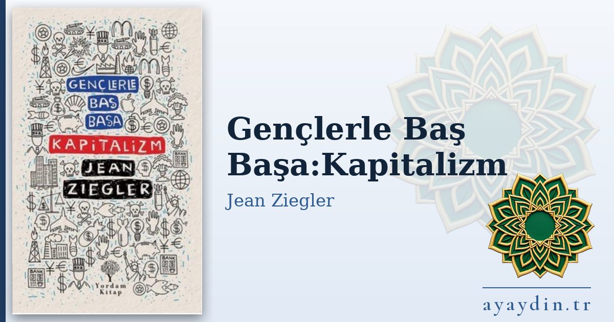 Gençlerle Baş Başa:Kapitalizm - Jean Ziegler kitap alıntıları ve sözleri