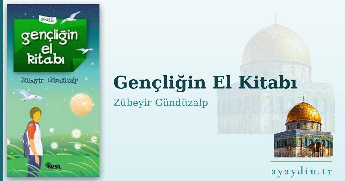 Gençliğin El Kitabı - Zübeyir Gündüzalp kitap alıntıları ve sözleri
