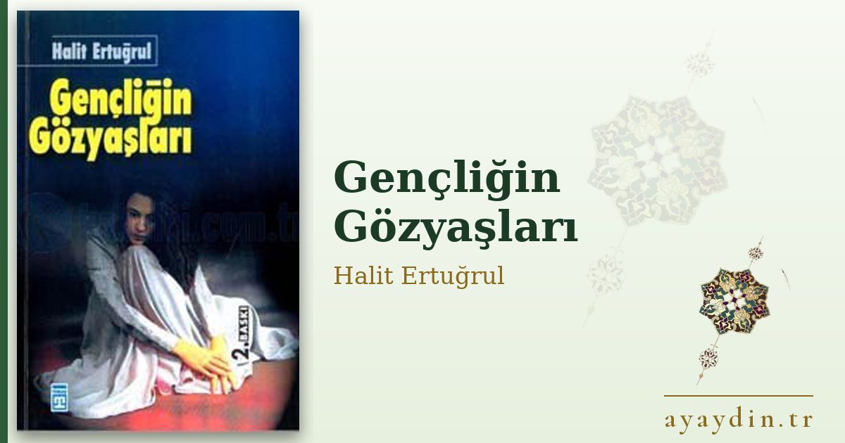 Gençliğin Gözyaşları - Halit Ertuğrul kitap alıntıları ve sözleri