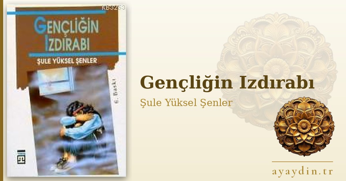 Gençliğin Izdırabı - Şule Yüksel Şenler kitap alıntıları ve sözleri