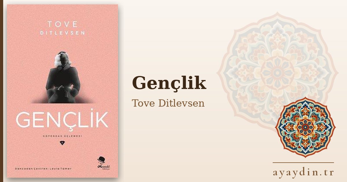 Gençlik - Tove Ditlevsen kitap alıntıları ve sözleri