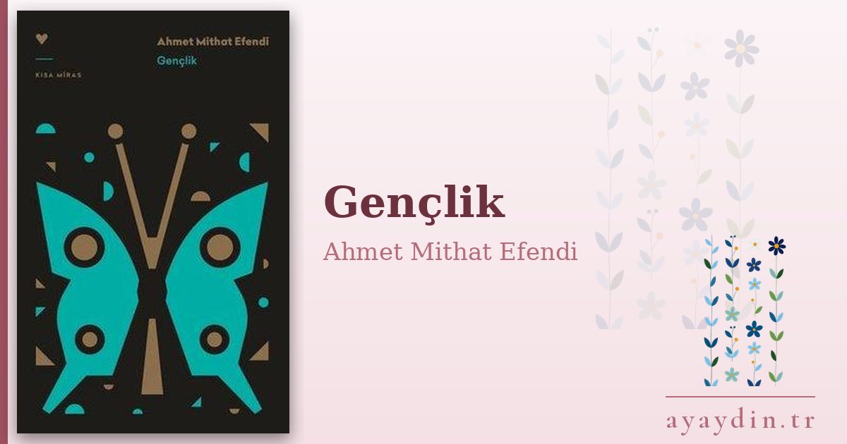 Gençlik - Ahmet Mithat Efendi kitap alıntıları ve sözleri