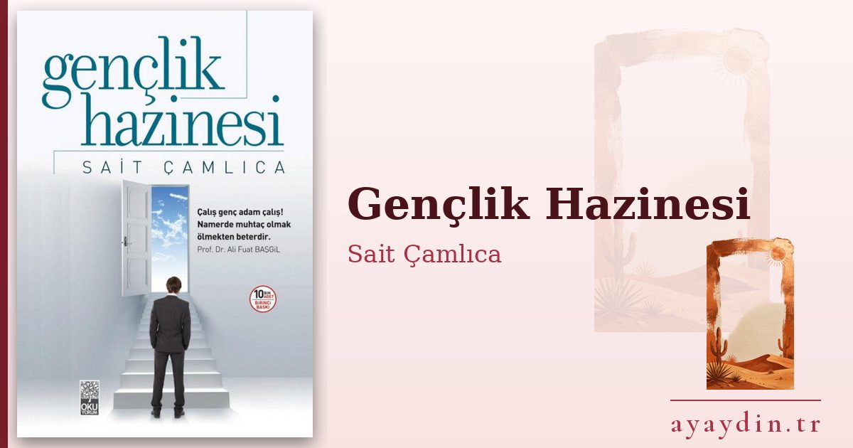 Gençlik Hazinesi - Sait Çamlıca kitap alıntıları ve sözleri