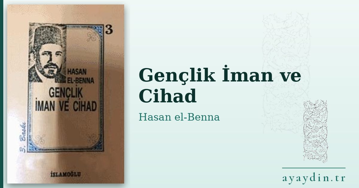 Gençlik İman ve Cihad - Hasan el-Benna kitap alıntıları ve sözleri