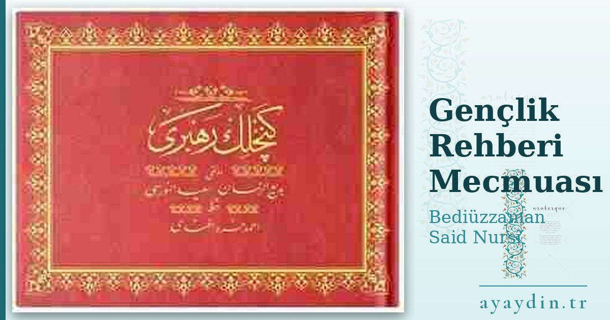 Gençlik Rehberi Mecmuası - Bediüzzaman Said Nursî kitap alıntıları ve sözleri