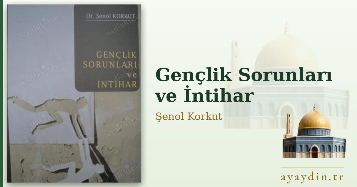 Gençlik Sorunları ve İntihar - Şenol Korkut kitap alıntıları ve sözleri