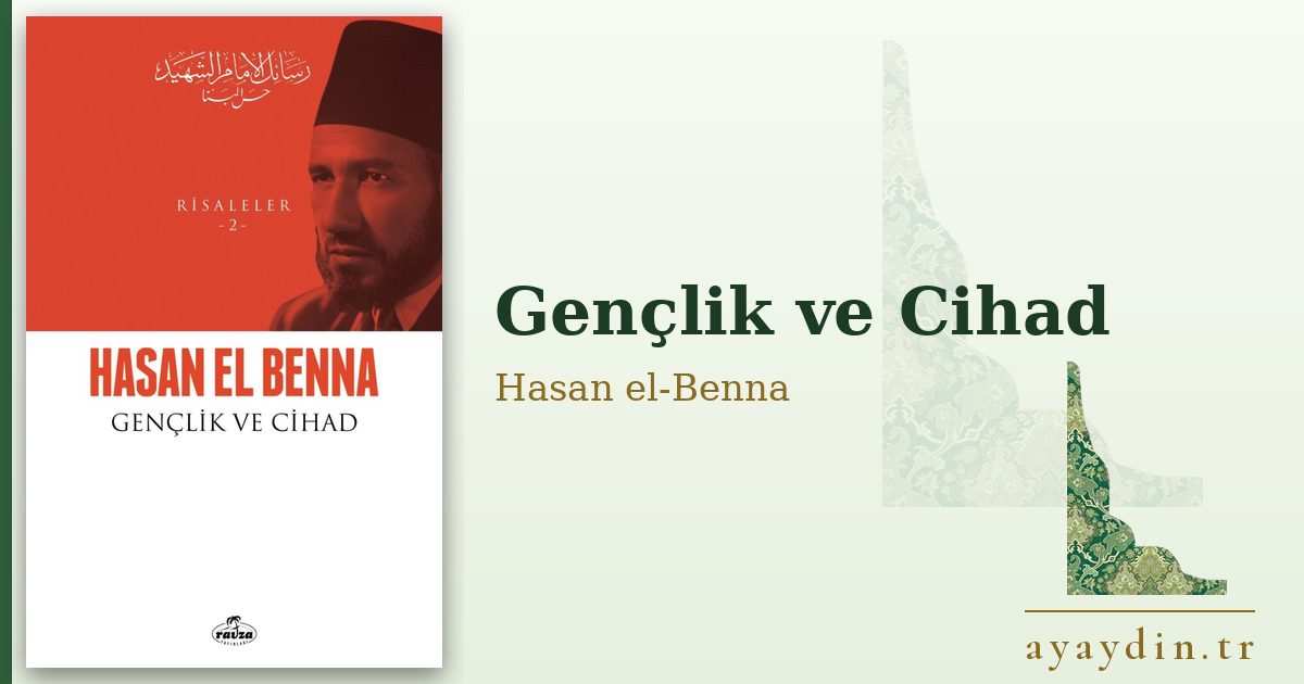 Gençlik ve Cihad - Hasan el-Benna kitap alıntıları ve sözleri