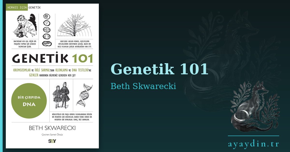 Genetik 101 - Beth Skwarecki kitap alıntıları ve sözleri