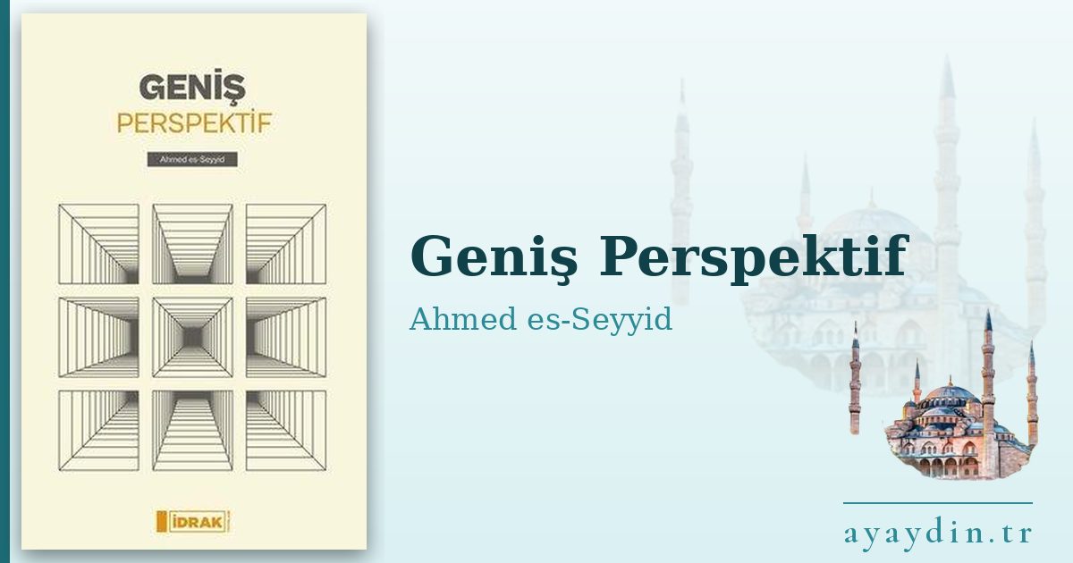 Geniş Perspektif - Ahmed es-Seyyid kitap alıntıları ve sözleri