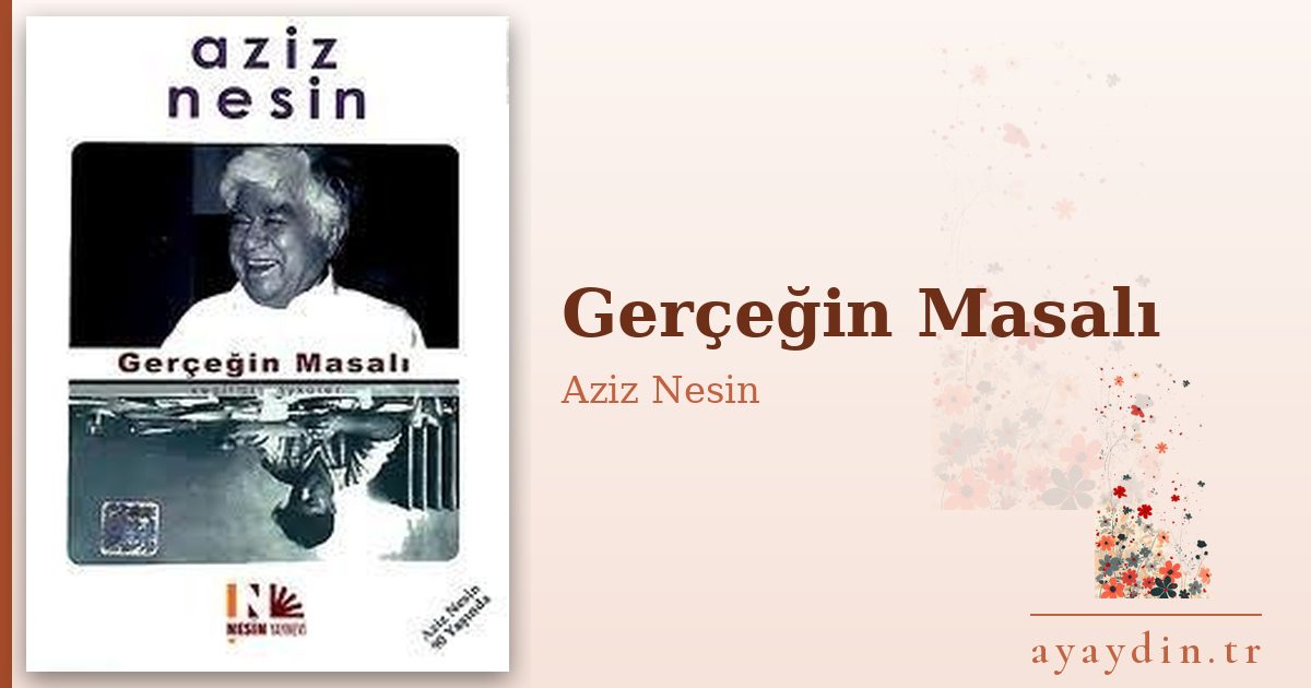 Gerçeğin Masalı - Aziz Nesin kitap alıntıları ve sözleri