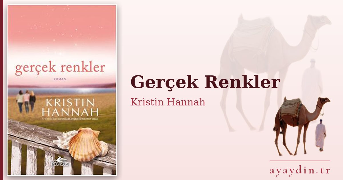Gerçek Renkler - Kristin Hannah kitap alıntıları ve sözleri