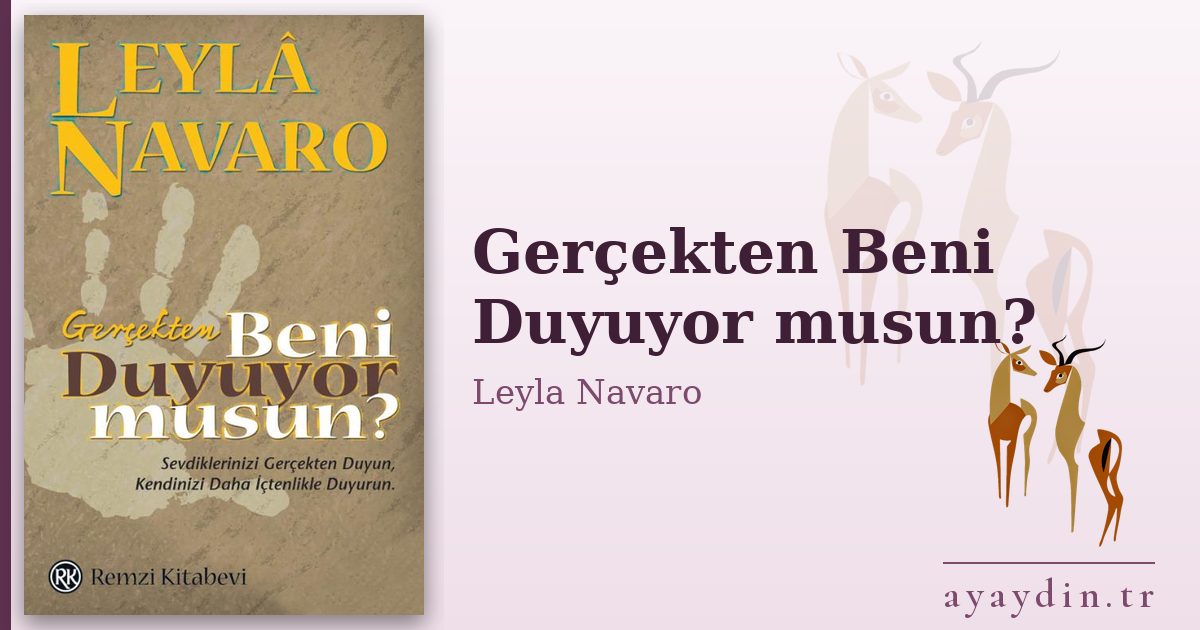 Gerçekten Beni Duyuyor musun? - Leyla Navaro kitap alıntıları ve sözleri