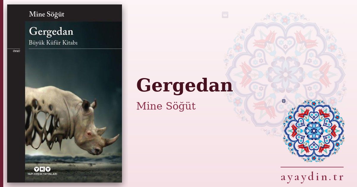 Gergedan - Mine Söğüt kitap alıntıları ve sözleri