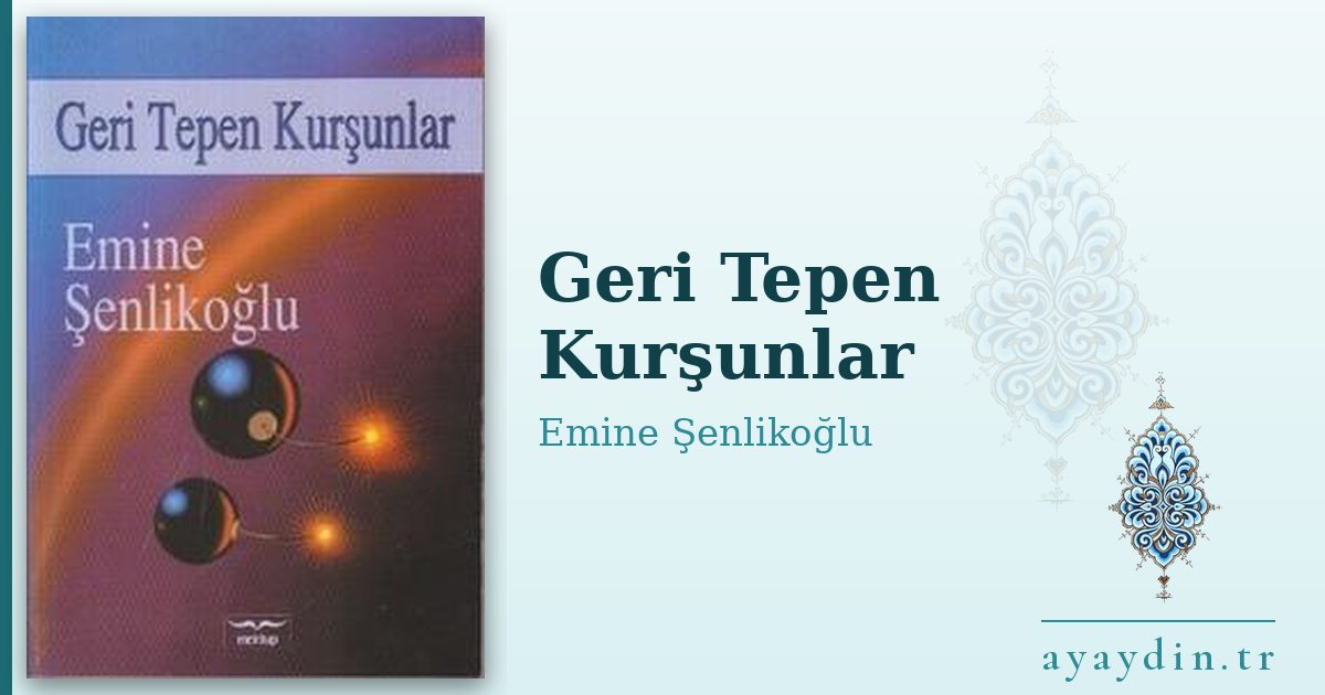 Geri Tepen Kurşunlar - Emine Şenlikoğlu kitap alıntıları ve sözleri