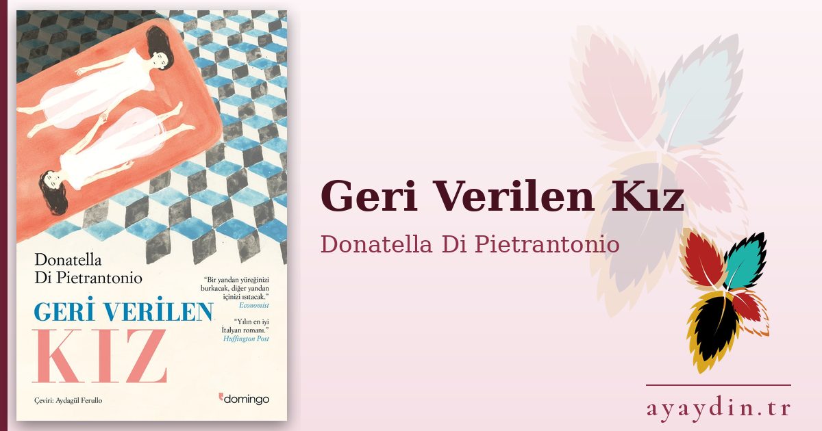 Geri Verilen Kız - Donatella Di Pietrantonio kitap alıntıları ve sözleri
