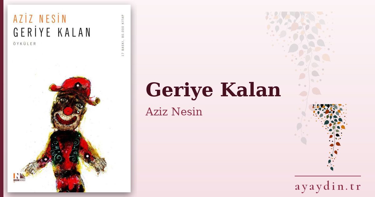 Geriye Kalan - Aziz Nesin kitap alıntıları ve sözleri