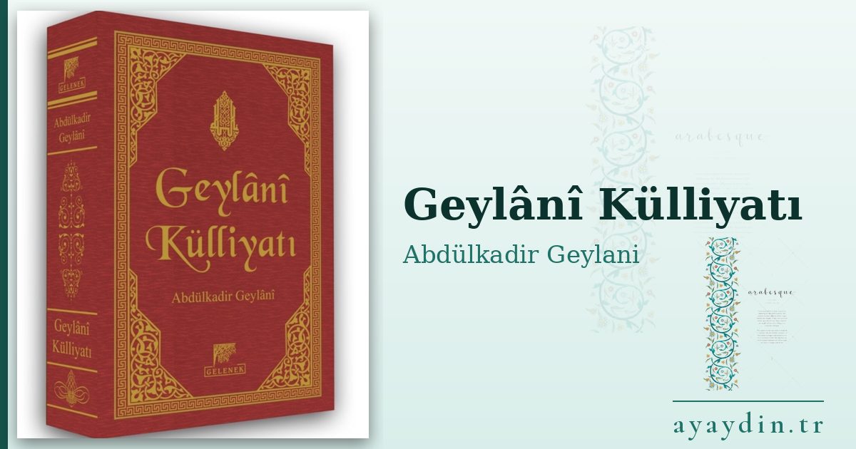 Geylânî Külliyatı - Abdülkadir Geylani Hazretleri kitap alıntıları ve sözleri