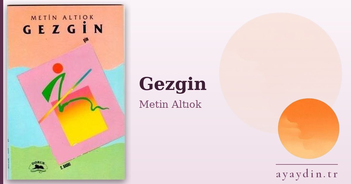 Gezgin - Metin Altıok kitap alıntıları ve sözleri