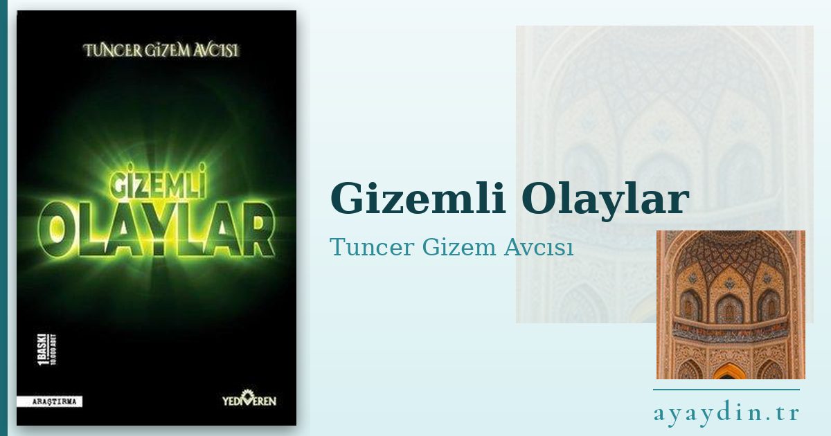 Gizemli Olaylar - Tuncer Gizem Avcısı kitap alıntıları ve sözleri