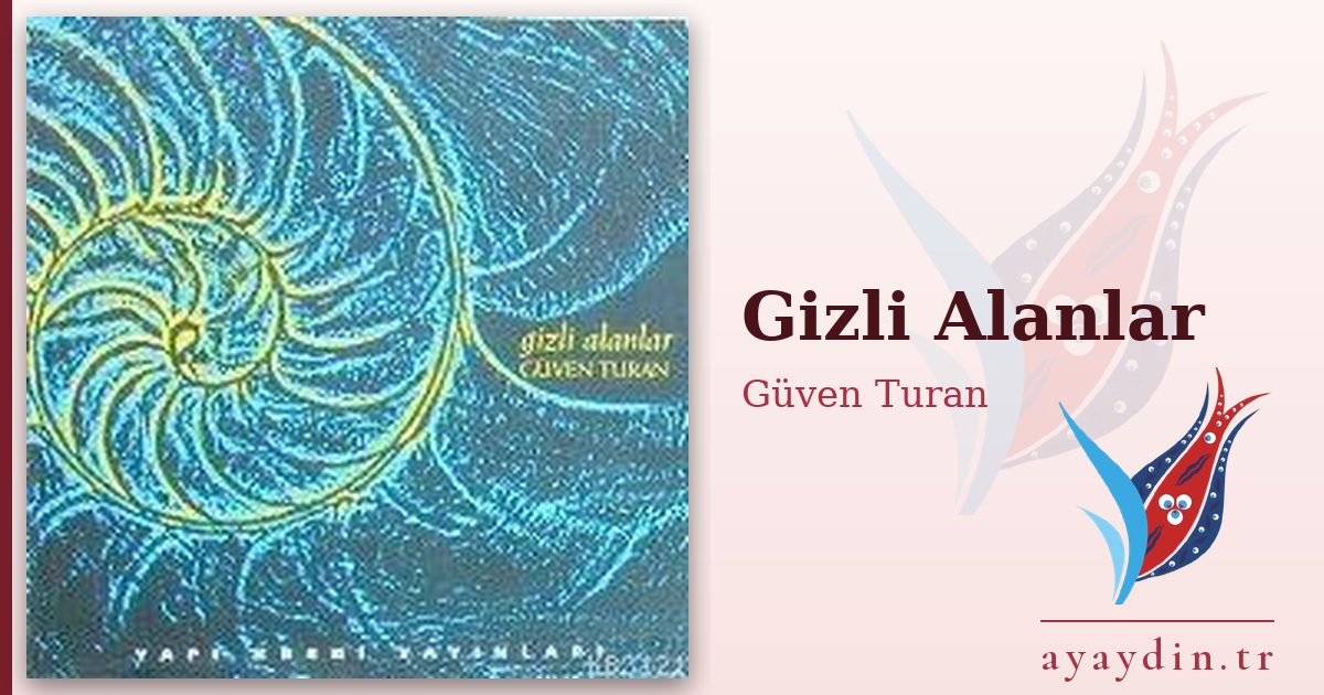 Gizli Alanlar - Güven Turan kitap alıntıları ve sözleri