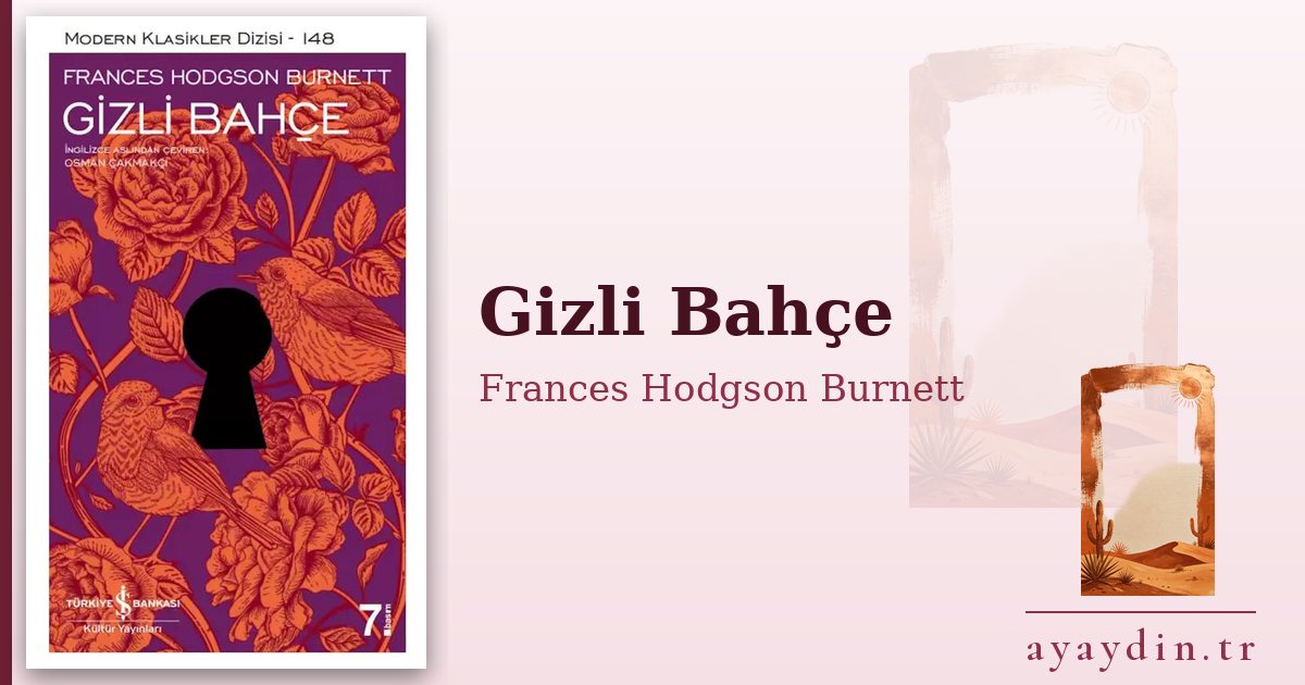 Gizli Bahçe - Frances Hodgson Burnett kitap alıntıları ve sözleri