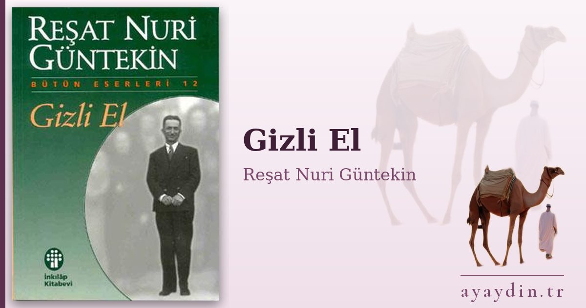 Gizli El - Reşat Nuri Güntekin kitap alıntıları ve sözleri