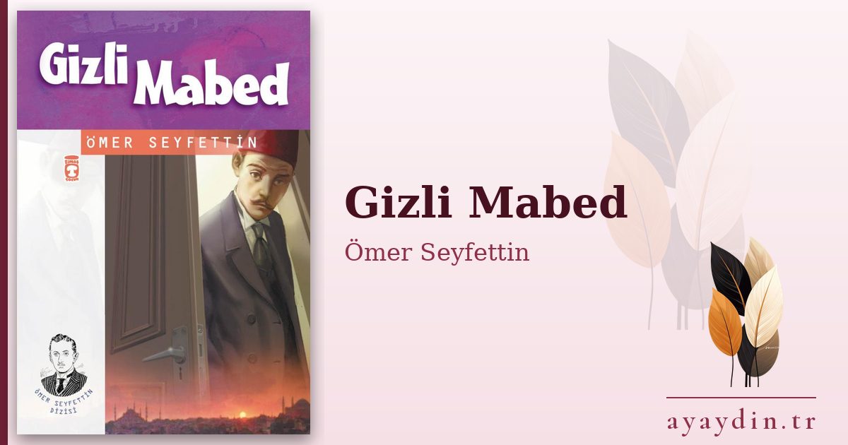 Gizli Mabed - Ömer Seyfettin kitap alıntıları ve sözleri