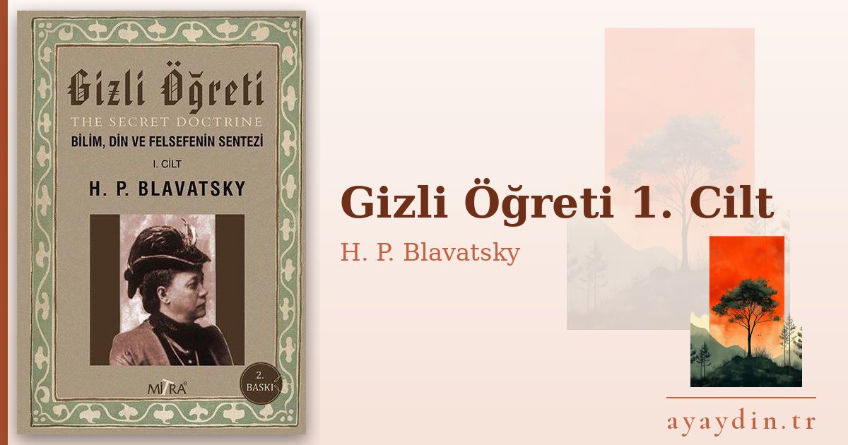 Gizli Öğreti 1. Cilt - H. P. Blavatsky kitap alıntıları ve sözleri