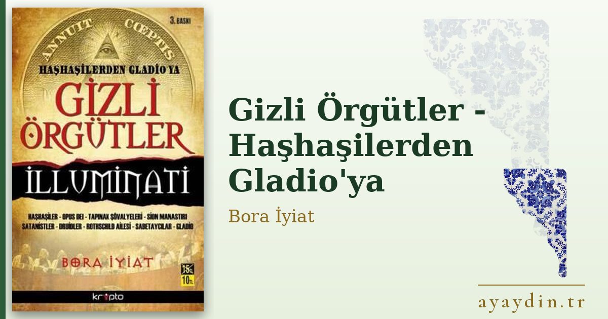 Gizli Örgütler - Haşhaşilerden Gladio'ya - Bora İyiat kitap alıntıları ve sözleri