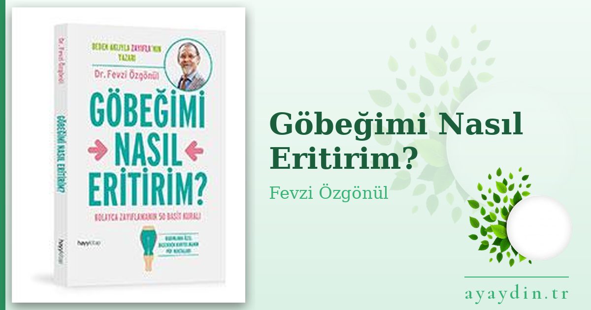 Göbeğimi Nasıl Eritirim? - Fevzi Özgönül kitap alıntıları ve sözleri