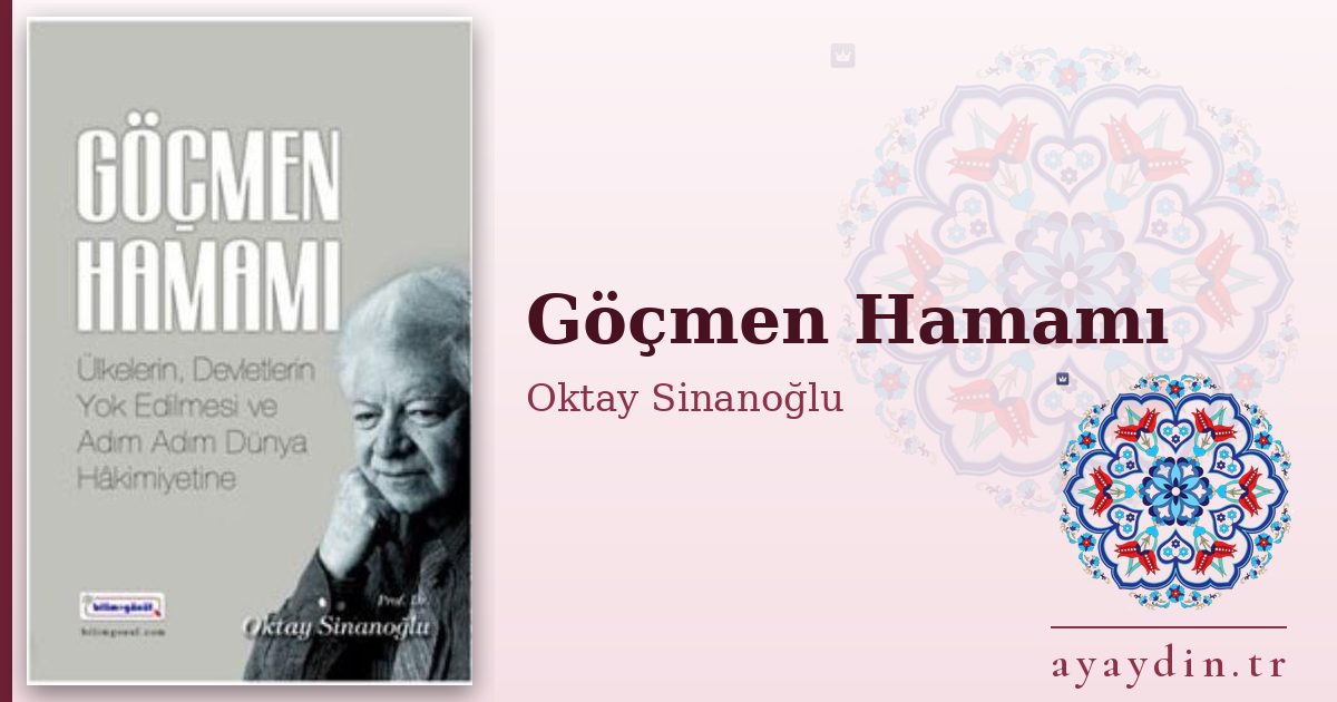 Göçmen Hamamı - Oktay Sinanoğlu kitap alıntıları ve sözleri
