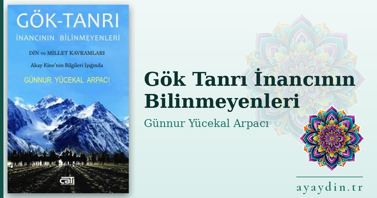 Gök Tanrı İnancının Bilinmeyenleri - Günnur Yücekal Arpacı kitap alıntıları ve sözleri
