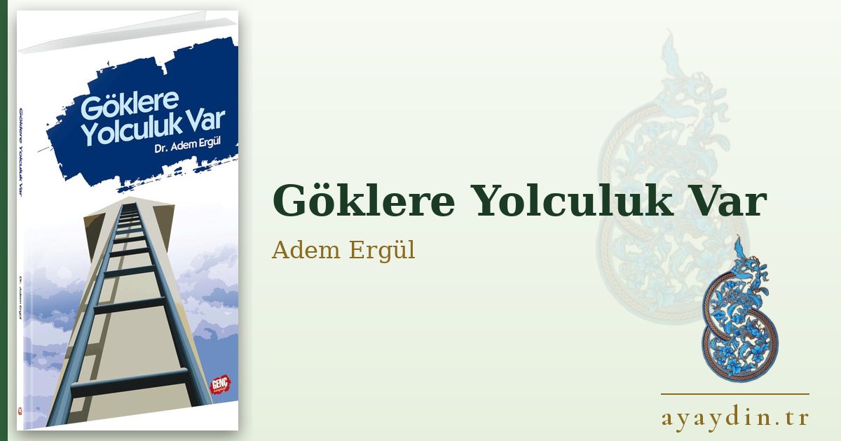 Göklere Yolculuk Var - Adem Ergül kitap alıntıları ve sözleri