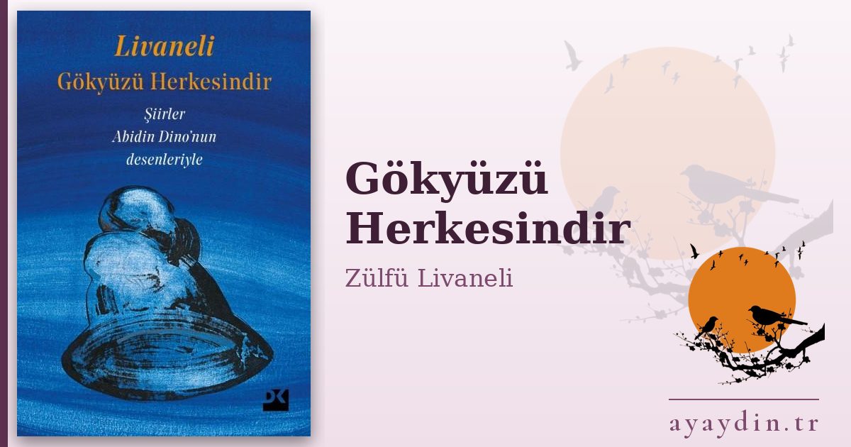 Gökyüzü Herkesindir - Zülfü Livaneli kitap alıntıları ve sözleri