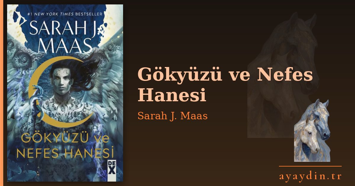 Gökyüzü ve Nefes Hanesi - Sarah J. Maas kitap alıntıları ve sözleri