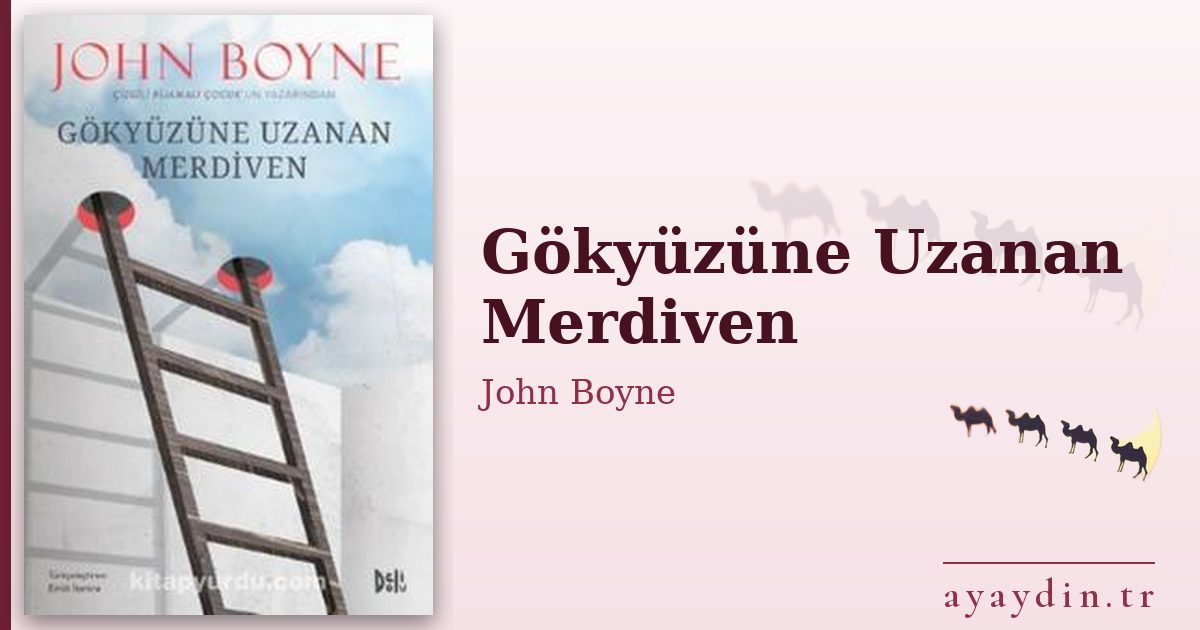 Gökyüzüne Uzanan Merdiven - John Boyne kitap alıntıları ve sözleri