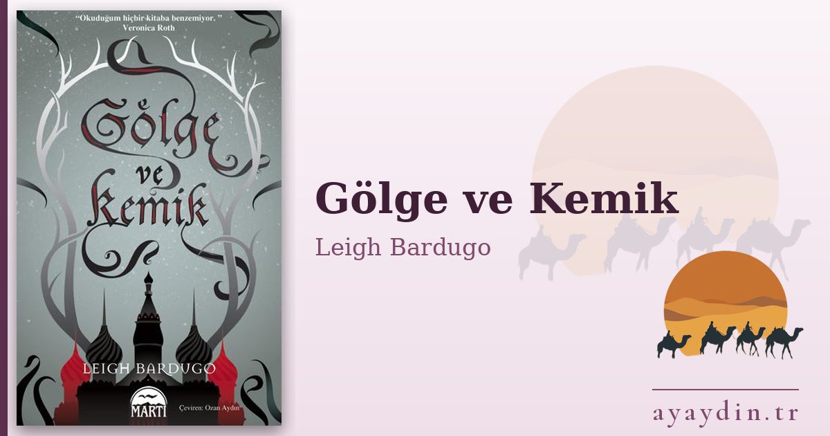 Gölge ve Kemik - Leigh Bardugo kitap alıntıları ve sözleri