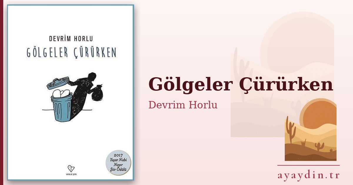 Gölgeler Çürürken - Devrim Horlu kitap alıntıları ve sözleri